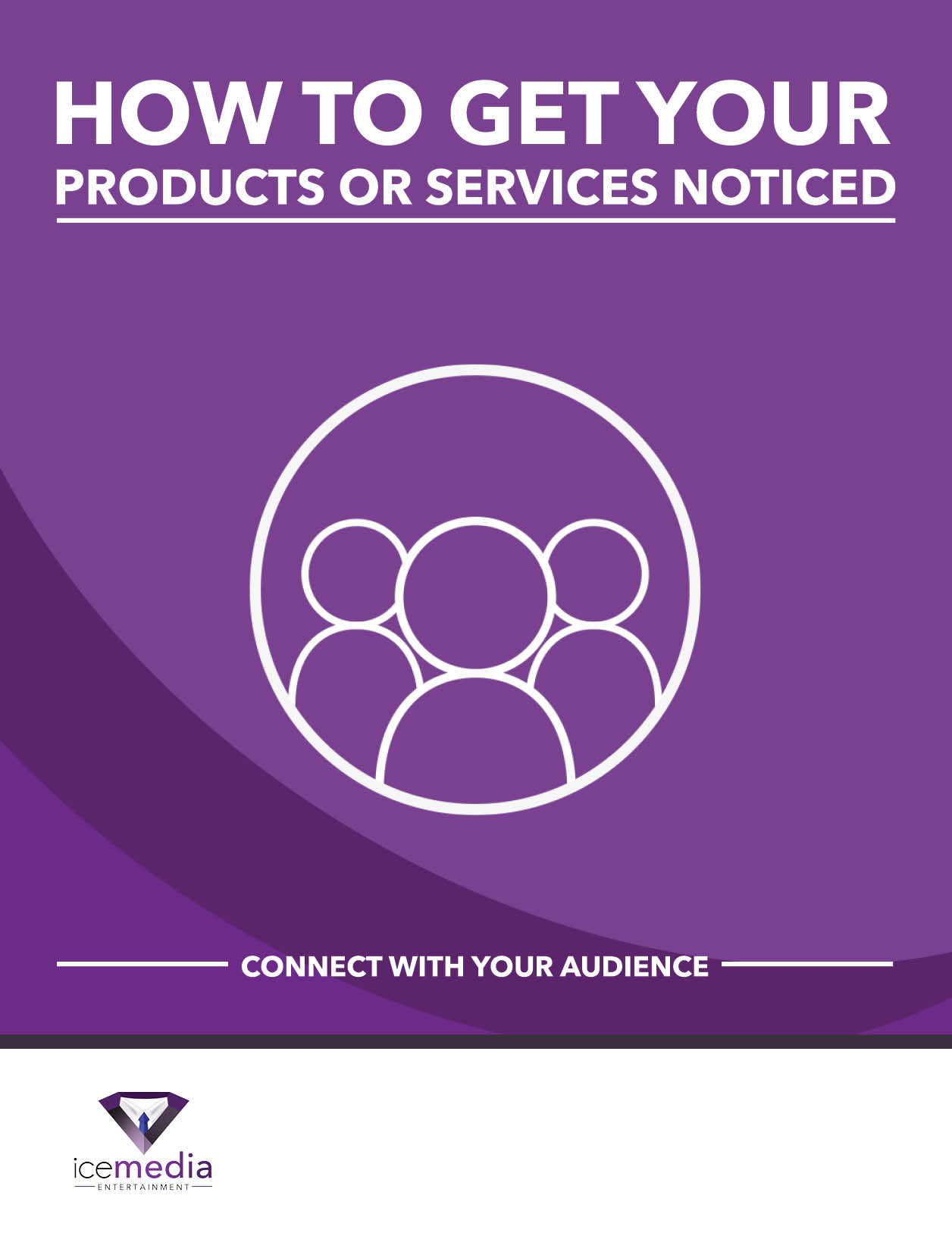 How to Get Your Products or Services Noticed E-Book