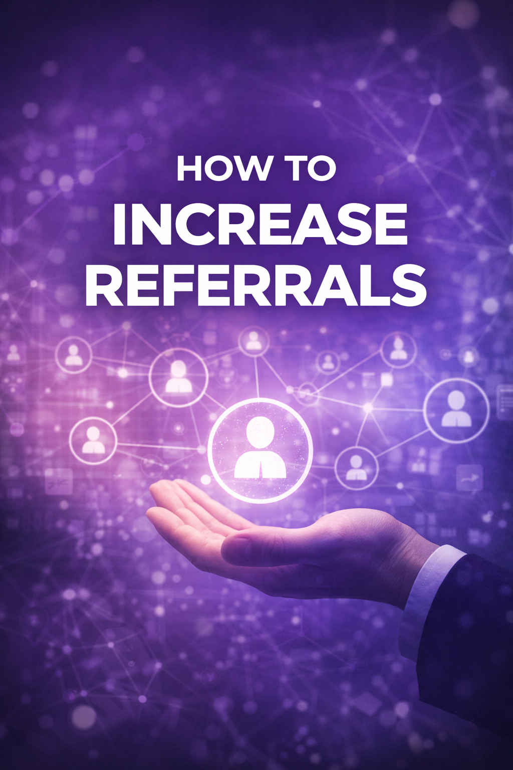 How to Increase Referrals